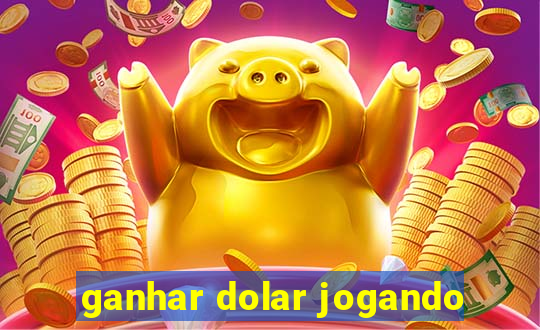 ganhar dolar jogando